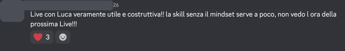 Messaggio Discord: live con Luca veramente utile e costruttiva. La skill senza il mindset serve a poco, non vedo l'ora della prossima live.