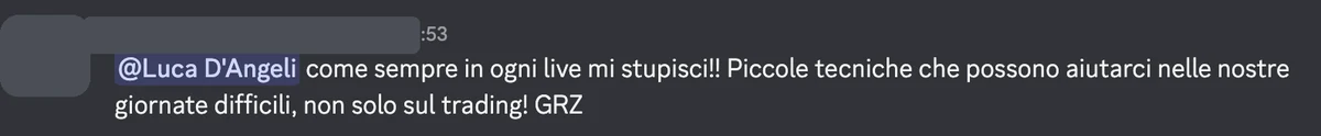 Messaggio Discord: Luca, come sempre in ogni live mi stupisci. Piccole tecniche che possono aiutarci nelle nostre giornate difficili, non solo sul trading.